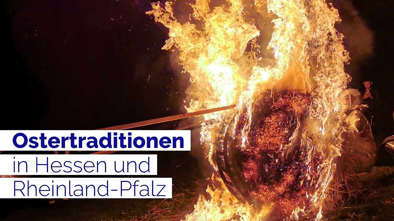 Traditionen zu Ostern in Hessen und Rheinland-Pfalz. Im Hintergrund ein Bild mit brennendem Heuballen