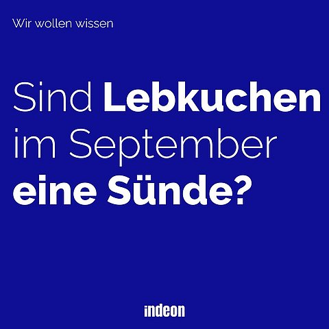 Frage: Sind Lebkuchen im September eine Sünde? 