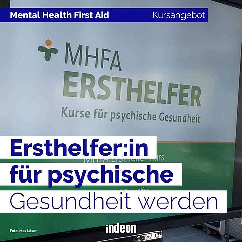 Bei der MHFA kannst du einen Erste Hilfe Kurs für psychische Gesundheit