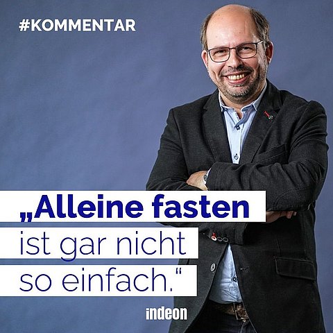 Chefredakteur Andreas Fauth findet: „Alleine fasten ist gar nicht so einfach.“