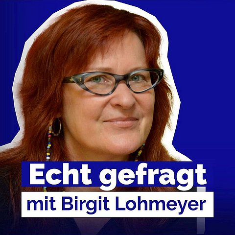 Birgit Lohmeyer im Podcast "Echt gefragt - der Deeptalk" zu Gast