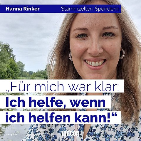 "Für mich war klar: Ich helfe, wenn ich helfen kann!" (Hanna Rinker, Stammzellen-Spenderin)