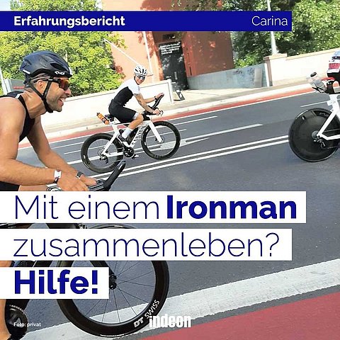 Mit einem Ironman zusammenleben? Hilfe!