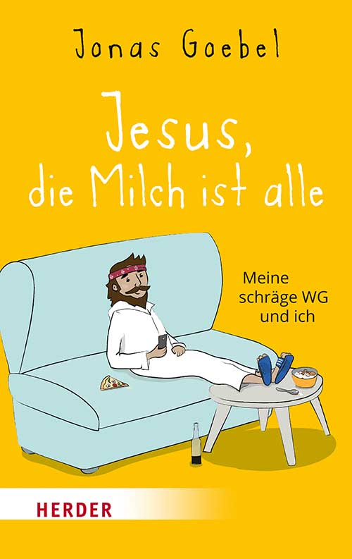 Cover von Jesus, die Milch ist alle. Meine schräge WG und ich